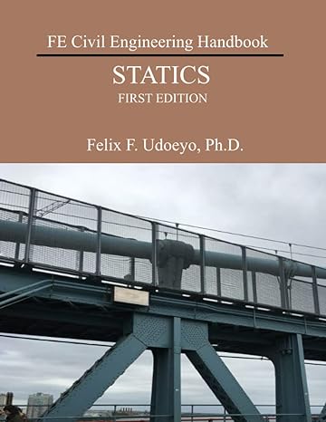fe civil engineering handbook statics 1st edition dr. felix f. udoeyo 0990570002, 978-0990570004
