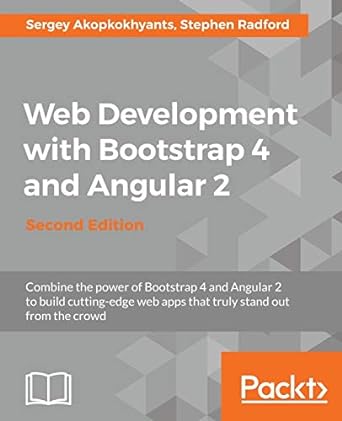 web development with bootstrap 4 and angular 2 1st edition sergey akopkokhyants ,stephen radford 1785880810,