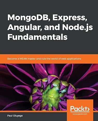 mongodb express angular and node js fundamentals become a mean master and rule the world of web applications