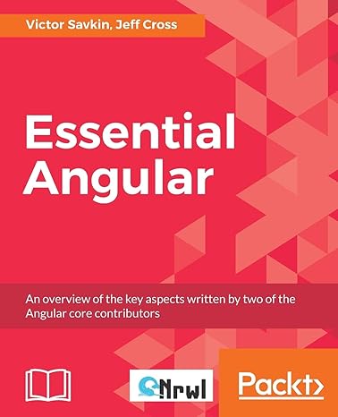 essential angular an overview of the key aspects written by two of the angular core contributors 1st edition