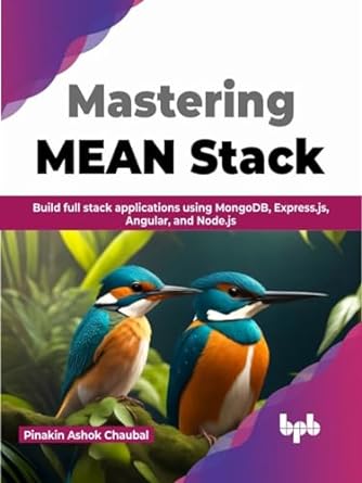 mastering mean stack build full stack applications using mongodb express js angular and node js 1st edition