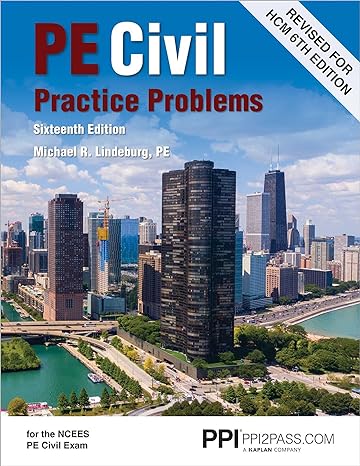 pe civil practice problems 16th edition michael r. lindeburg pe 159126572x, 978-1591265726