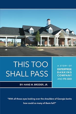 this too shall pass a story of enterprise banking company and its ceo 1st edition hans m. broder jr.