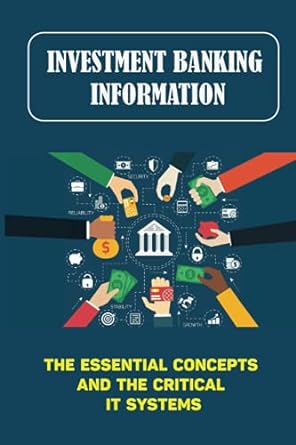investment banking information the essential concepts and the critical it systems 1st edition merry sensing
