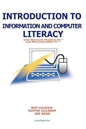 introduction to information and computer literacy with microsoft windows 95 and microsoft office 97 1st