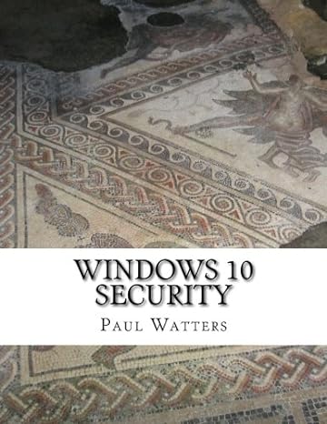 windows 10 security 1st edition paul watters 153343851x, 978-1533438515