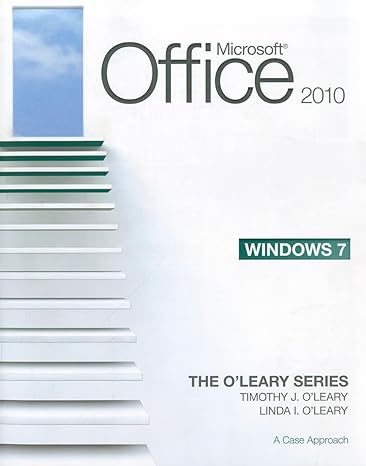microsoft office 2010 windows 7 1st edition timothy j o'leary professor ,linda i o'leary 0077331257,