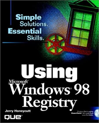 simple solutions essential skills using microsoft windows 98 registry 1st edition jerry honeycutt 0789716585,
