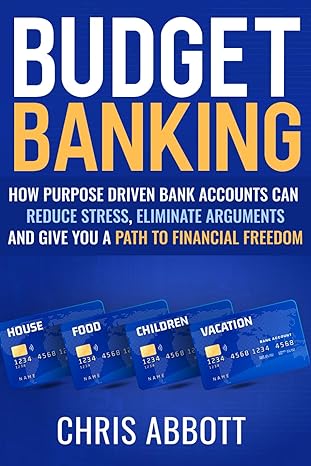 budget banking how purpose driven bank accounts can reduce stress eliminate arguements and give you a path to