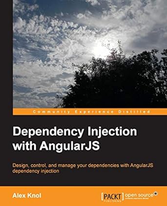 dependency injection with angularjs design control and manage your dependencies with angularjs dependency