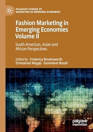 Fashion Marketing In Emerging Economies Volume Ii South American Asian And African Perspectives