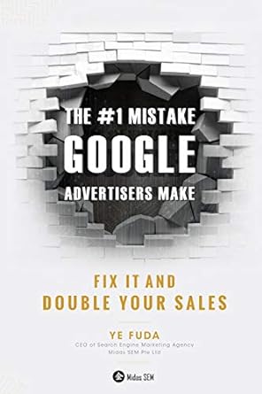 the 1 mistake google advertisers make fix it and double your sales 1st edition fuda ye 1092849831,