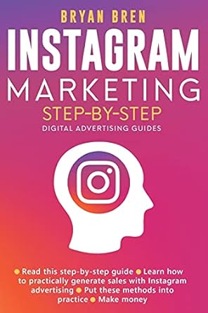 instagram marketing step by step digital advertising guides 1st edition bryan bren 1952502365, 978-1952502361