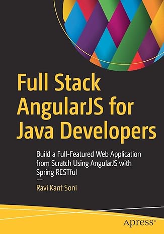 full stack angularjs for java developers build a full featured web application from scratch using angularjs
