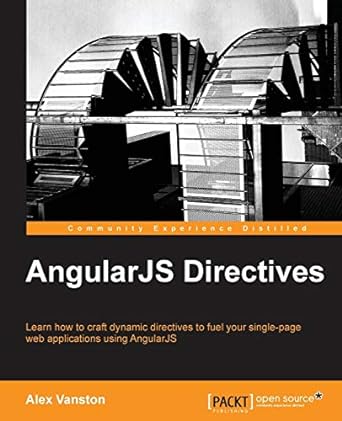angularjs directives learn how to craft dynamic directives to fuel your single-page web applications using