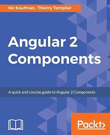 angular 2 components a quick and concise guide to angular 2 components 1st edition nir kaufman ,thierry