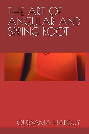 the art of angular and spring boot 1st edition oussama harouy b0cdngp8qx, 979-8854784115