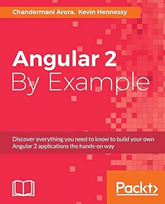 angular 2 by example discover everything you need to know to build your own angular 2 applications the hands
