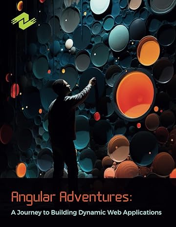 angular adventures a journey to building dynamic web applications 1st edition mary huff b0cljbqdmz,
