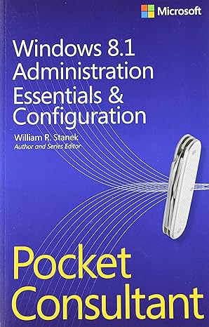 windows 8.1 administration essentials and configuration pocket consultant 1st edition william r stanek