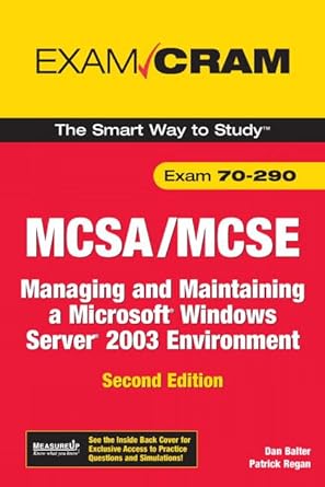exam cram the smart way to study exam 70 290 mcsa/mcse managing and maintaining a microsoft windows server