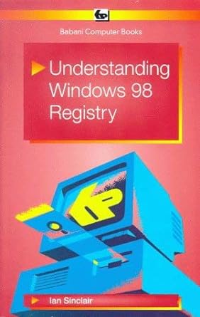 understanding windows 98 registry 1st edition ian sinclair 0859344665, 978-0859344661