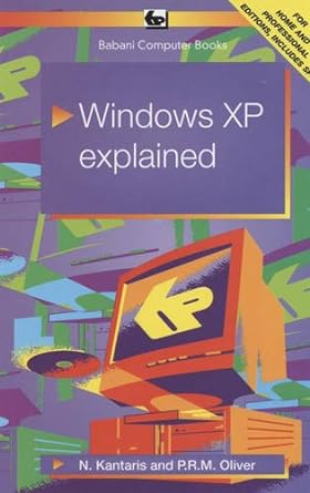 windows xp explained 1st edition n kantaris, p r m oliver 0859345149, 978-0859345149