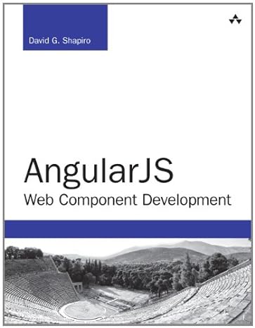 angularjs web component development 1st edition david g.shapiro 0321969103, 978-0321969101