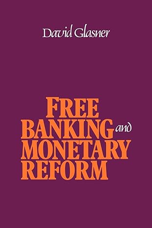 free banking and monetary reform 1st edition david glasner 0521022517, 978-0521022514