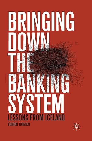 bringing down the banking system lessons from iceland 1st edition g. johnsen 1349471054, 978-1349471058