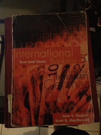 international banking text and cases 1st edition jane e. hughes ,scott b. macdonald 0201635356, 978-0201635355