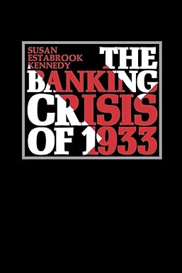 the banking crisis of 1933 1st edition susan estabrook kennedy 0813152917, 978-0813152912
