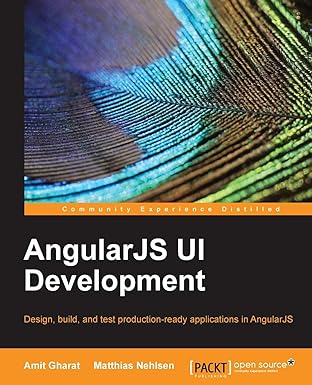 angularjs ui development design  build  and test production ready applications in angularjs 1st edition amit