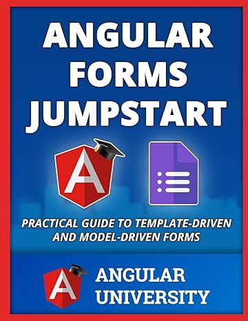 angular forms jumpstart 1st edition angular university 1548688045, 978-1548688042