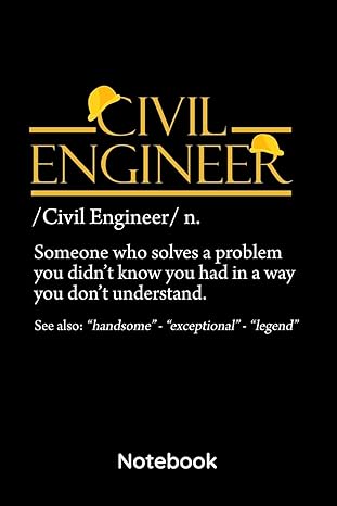 civil engineer someone who solves a problem you didnt know you had in a way you dont understand 1st edition