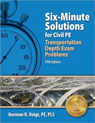 six minute solutions for civil pe transportation depth exam problems 5th edition norman r. voigt pe pls