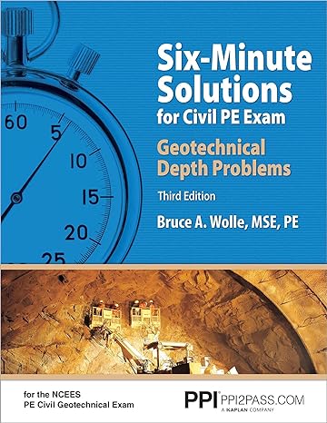 six minute solutions for civil pe exam geotechnical depth problems 3rd edition bruce a. wolle mse pe