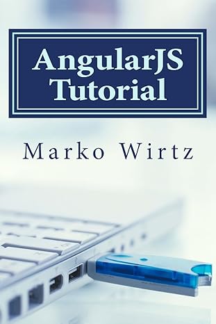 angularjs tutorial 1st edition marko wirtz 1535161299, 978-1535161299