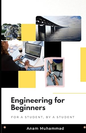engineering for beginners 1st edition anam muhammad 979-8372887497