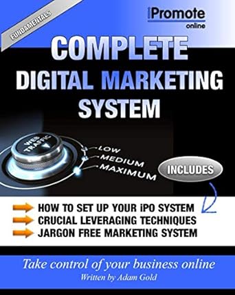 complete digital marketing system 1st edition adam gold 1797717243, 978-1797717241