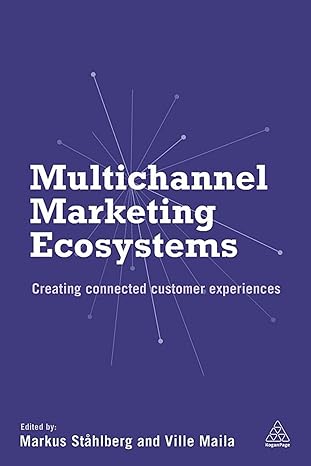 multichannel marketing ecosystems creating connected customer experiences 1st edition markus stahlberg ,ville