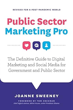 public sector marketing pro the definitive guide to digital marketing and social media for government and