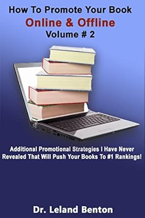 how to promote your book online and offline volume 2 additional promotional strategies i have never revealed