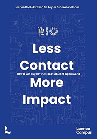 less contact more impact how to win buyers trust in a turbulent digital world 1st edition jochen roef