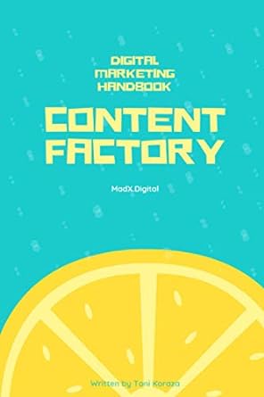 digital marketing handbook content factory 1st edition toni koraza 979-8719017778