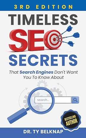 timeless seo secrets that search engines dont want you to know about 3rd edition dr ty belknap 1736767909,