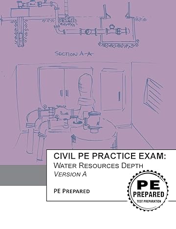 civil pe practice exam water resources depth version a pe prepared 1st edition pe prepared llc 1540814793,