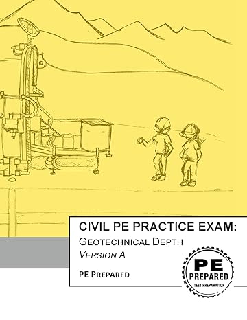 Civil PE Practice Exam Geotechnical Depth Version A