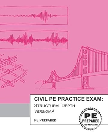 civil pe practice exam structural depth version a 1st edition pe prepared llc 1687005400, 978-1687005403
