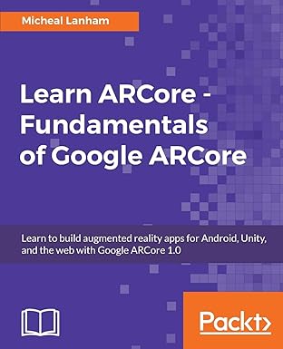 learn arcore fundamentals of google arcore learn to build augmented reality apps for android unity and the
